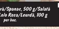 Morcovi legatura/ Spanac 500 grame/ Salata Lolo Bionda/ Lolo Rosa/ Leurda 100 grame