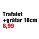 Trafalet+gratar 18 cm