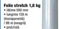 Folie stretch 1.8 kilograme Aro