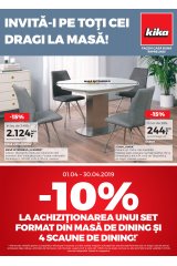 Catalog kika mobilier 1-30 aprilie 2019 "Invita-i pe toti cei dragi la masa"